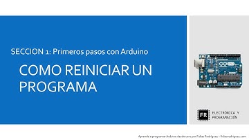 Curso de programación de Arduino - Parte 7: Como reiniciar un programa