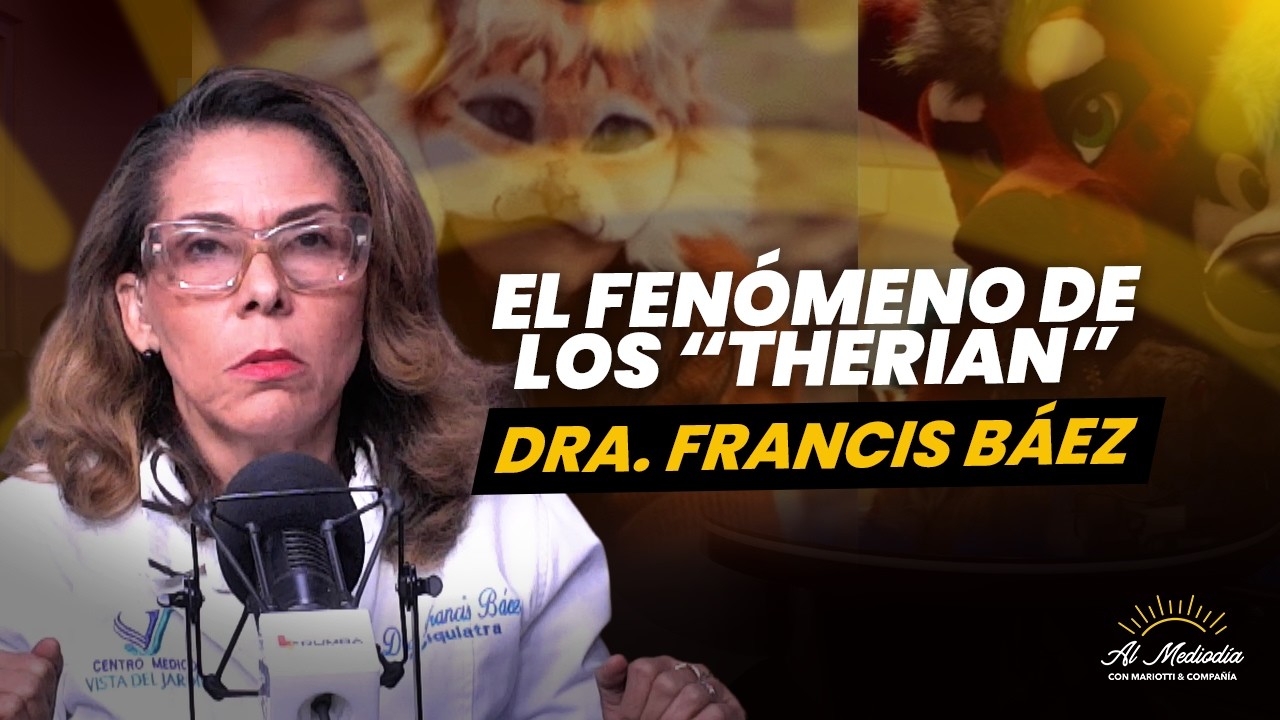 Los THERIAN son ENFERMOS MENTALES - Dra. Francis Báez
