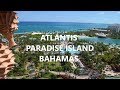 Atlantis Bahamas - Amazing Resort - Aquariums - Beach - Pools - Rides - Dolphins