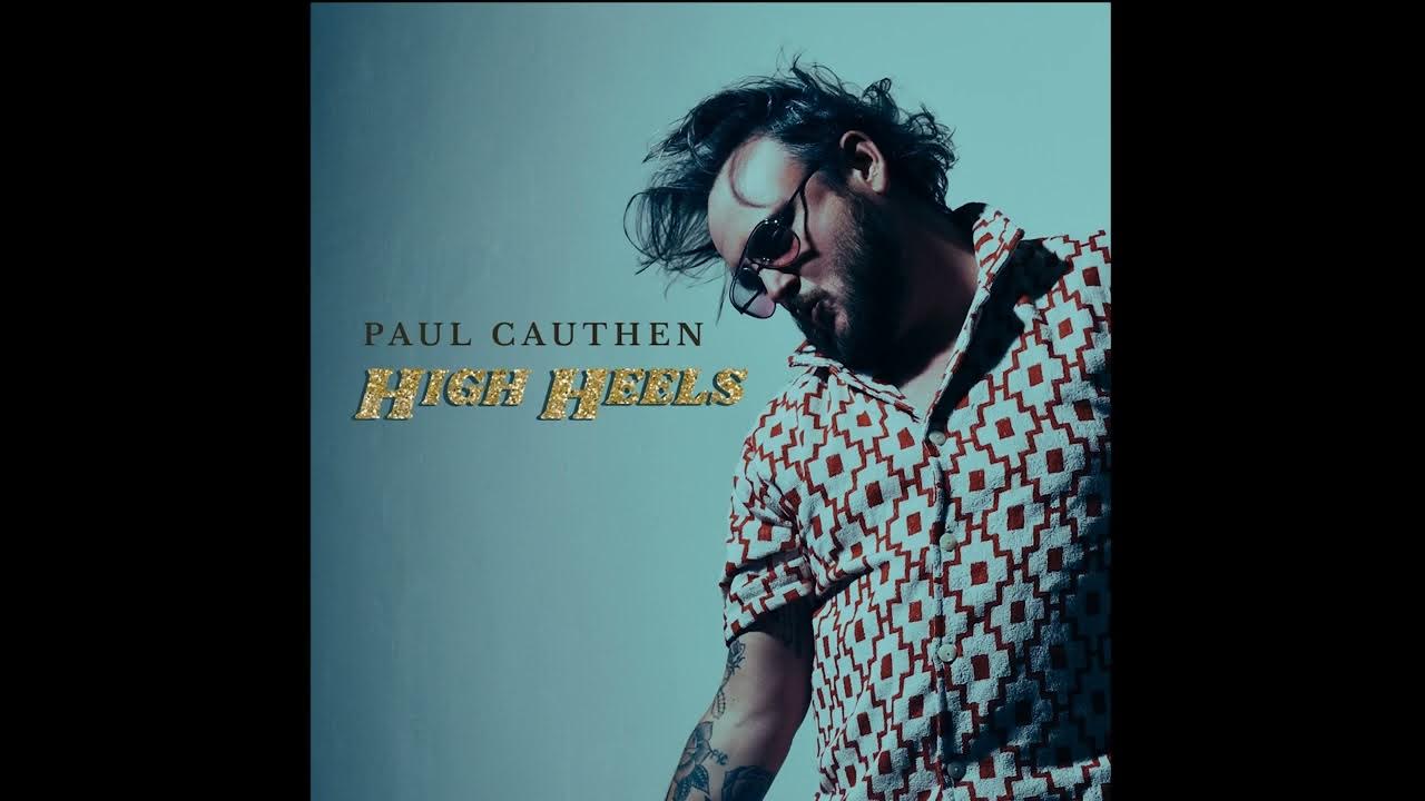 Paul Cauthen High Heels (Official Audio) YouTube