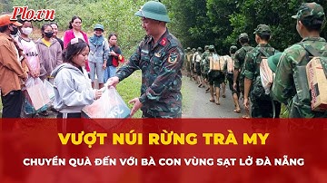Bộ đội băng rừng, vượt núi chuyển hàng cứu trợ đến bà con vùng sạt lở Đà Nẵng | Tin nhanh