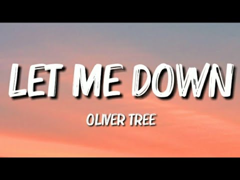 Oliver Tree - Let Me Down (Lyrics)