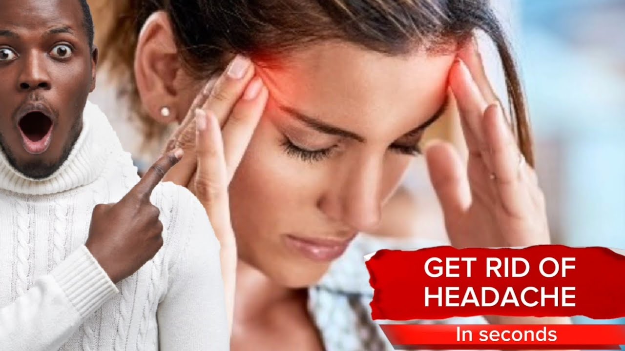 How To Get Rid Of Headache In Seconds - YouTube
