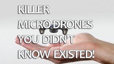Killer Micro-Drones You Didn’t Know Existed!