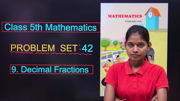 Problem Set 42  Standard 5th Maths Chapter 9 Decimal Fractions Maharashtra Board