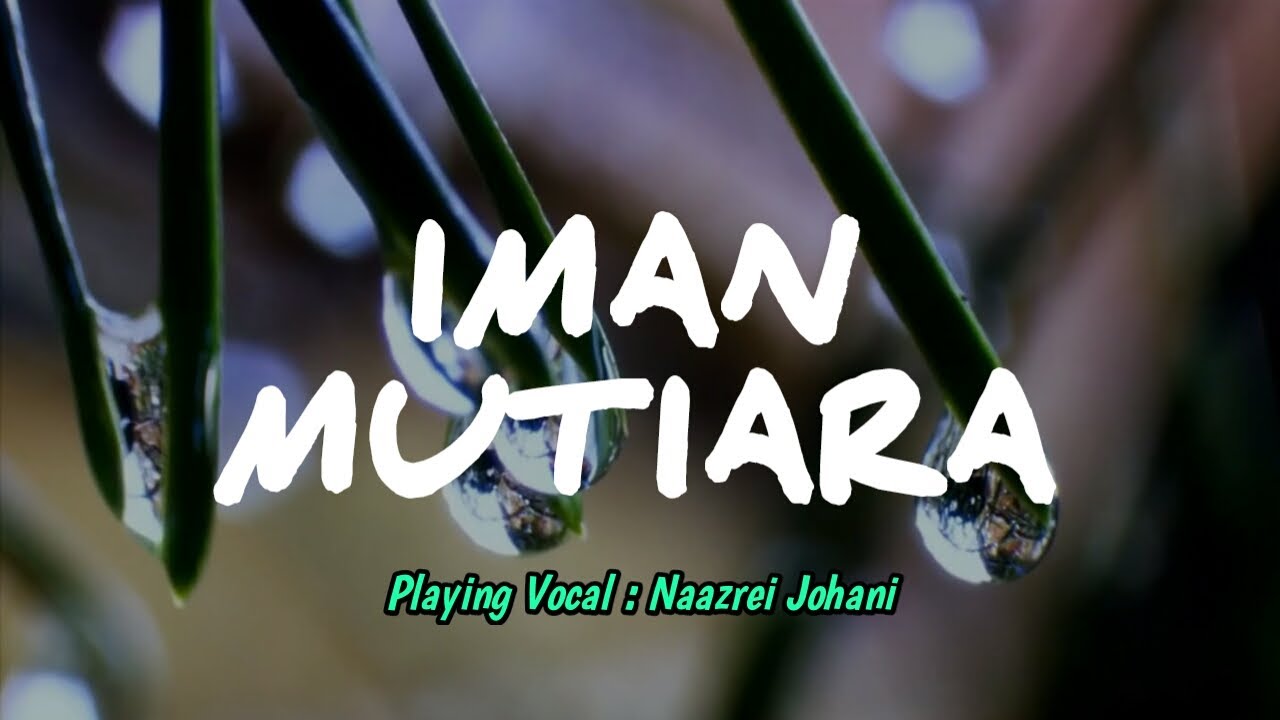 IMAN MUTIARA - Nazrey Johani (Lirik) | MLV Oficial - YouTube