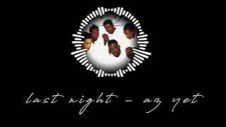 last night - az yet (sped up   reverbed)