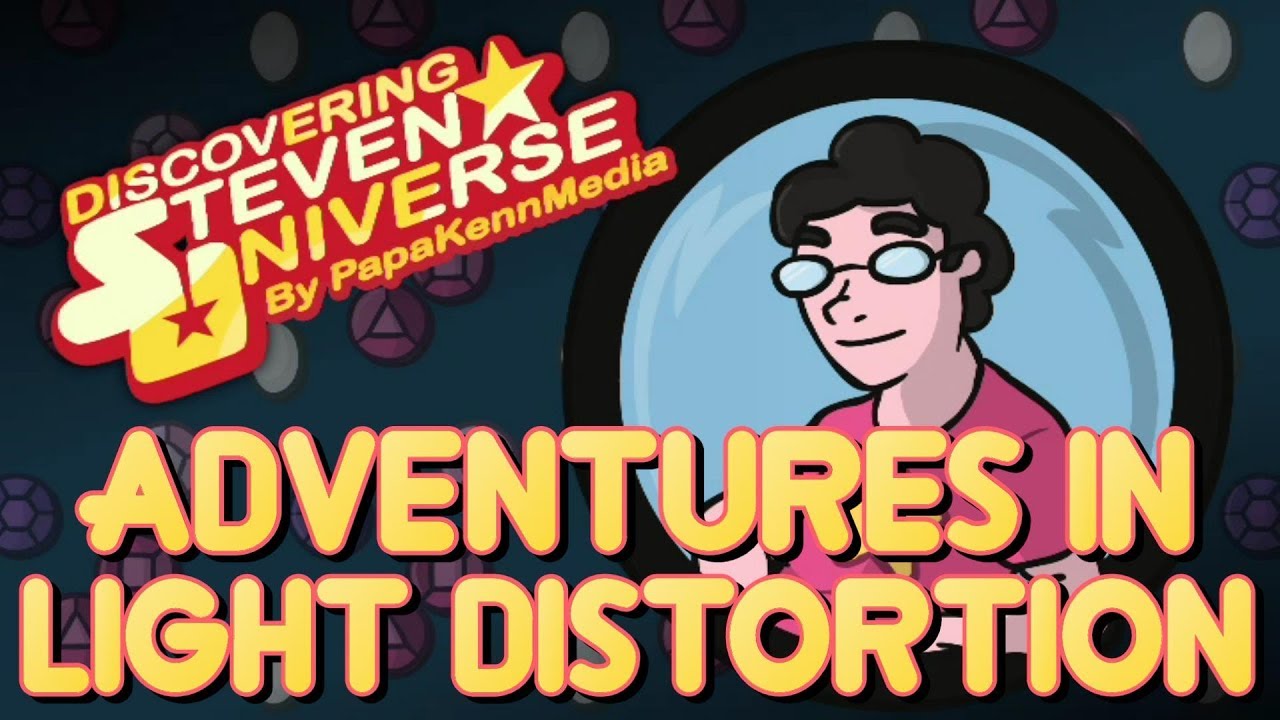 "Adventures in Light Distortion" (Reaction/Review) - Discovering Steven Universe 