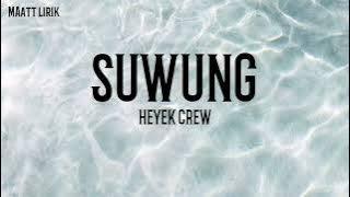 SUWUNG - HEYEK CREW (Lirik Lagu) Viral Tiktok