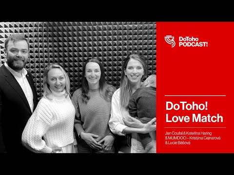 📣 DoToho PODCAST! | Love Match | Kateřina Haring & MUMDOO: Kristýna Cejnarová & Lucie Bášová