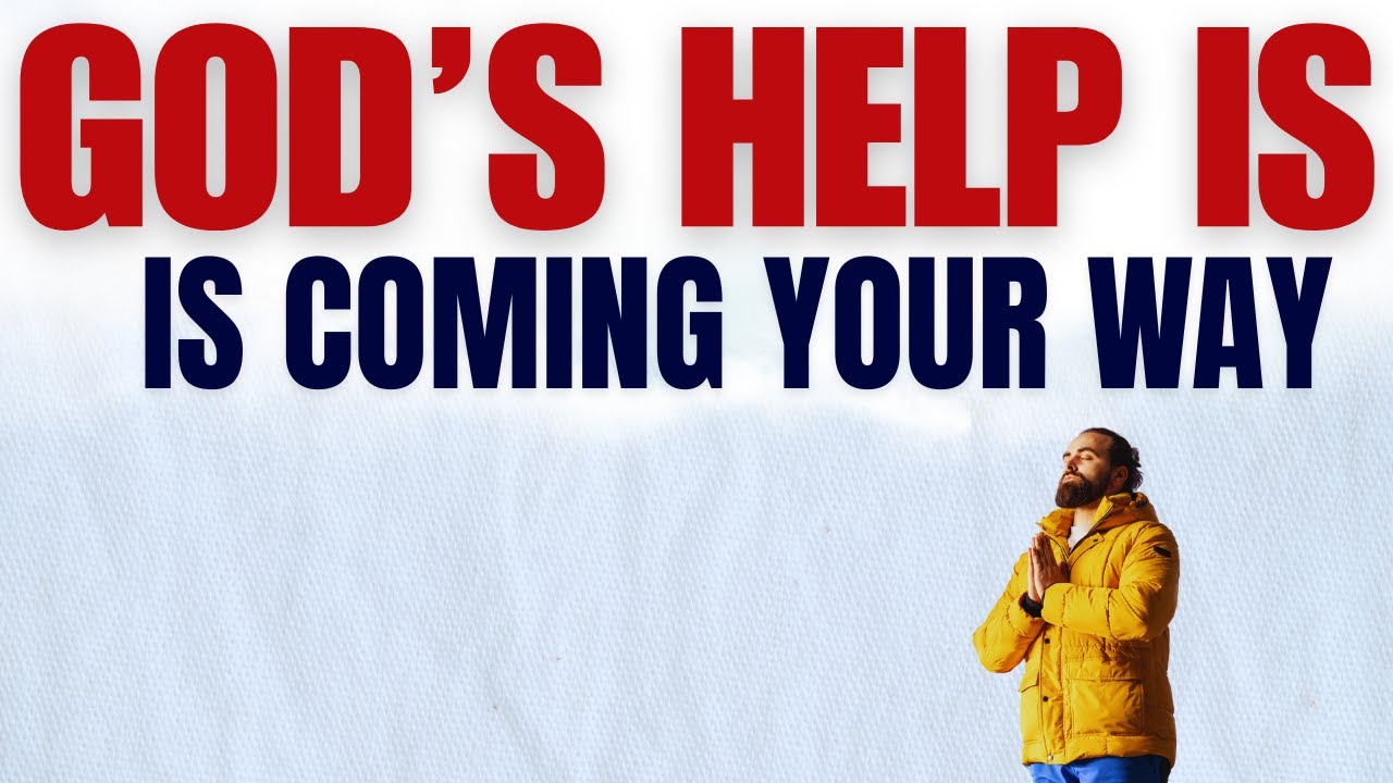 GOD’S HELP IS COMING YOUR WAY | Unstoppable Breakthrough in the New Year | Powerful Christian Sermon