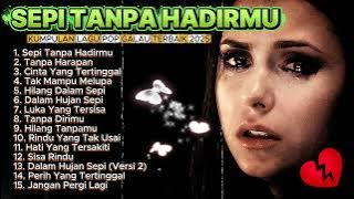 kumpulan lagu sad download 💥💔 KUMPULAN LAGU POP GALAU AKUSTIK TERBAIK 2025 FULL LIRIK VIRAL TIK TO