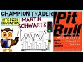 MARTIN SCHWARTZ | PIT BULL | Lessons from Wall Streets Champion Trader.