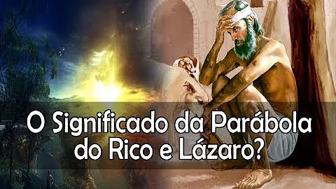 Quem foi o rico e Lázaro na Bíblia?