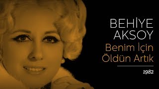 Behiye Aksoy - Benim İçin Öldün Artık (Official Audio)