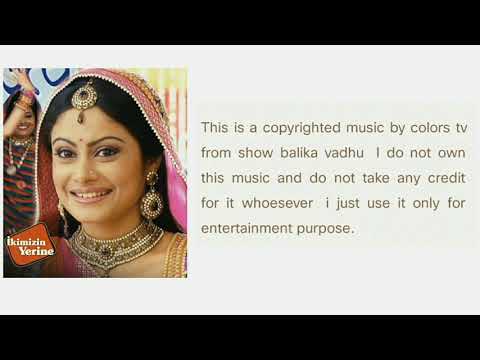 65 Ikimizin yerine.Balika vadhu background music