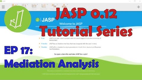 JASP 0.12.2 Tutorial: Mediation Analysis (Episode 17)