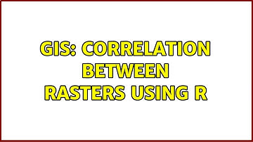 GIS: Correlation between rasters using R (2 Solutions!!)
