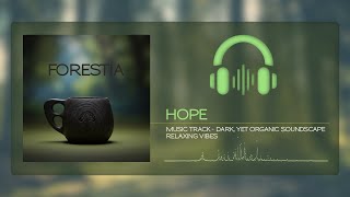 11. Hope (Forestia album track). Relaxing Music, Luminous calm energy.