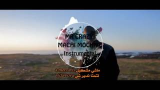 MR CRAZY - MACHI MOCHKIL Instrumental + Lyrics  by Raven Beats