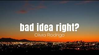 Olivia Rodrigo - bad idea right | 1 HOUR