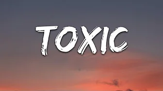 Toxic Song Lyrics Toxic Song Lyrics