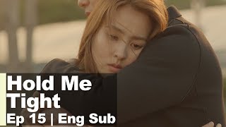 Han Hye Jin is Consoled by Kim Tae Hoon [Hold Me Tight Ep 15]