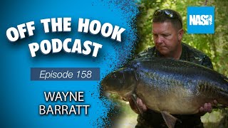 Wayne Barratt - Nash Off The Hook Podcast - S2 Episode 158