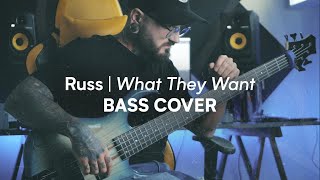 Russ | What They Want | Bass Cover