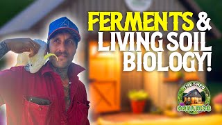 TSOS #21 - Fermentation & Living Soil Biology | Cam [Organic Ferments]