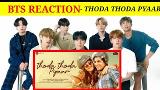 BTS REACTION TO BOLLYWOOD SONGS | THODA THODA PYAAR REACTION | SIDHARTH MALHOTRA , NEHA SHARMA