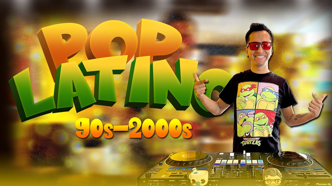 MIX POP LATINO 90-2000's