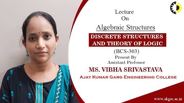 ALGEBRAIC STRUCTURES | DISCRETE STRUCTURES & THEORY OF LOGIC | LECTURE 04 BY MS. VIBHA SRIVASTAVA |