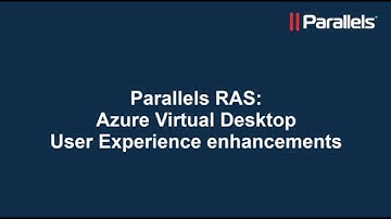 Parallels RAS: Azure Virtual Desktop User Experience enhancements