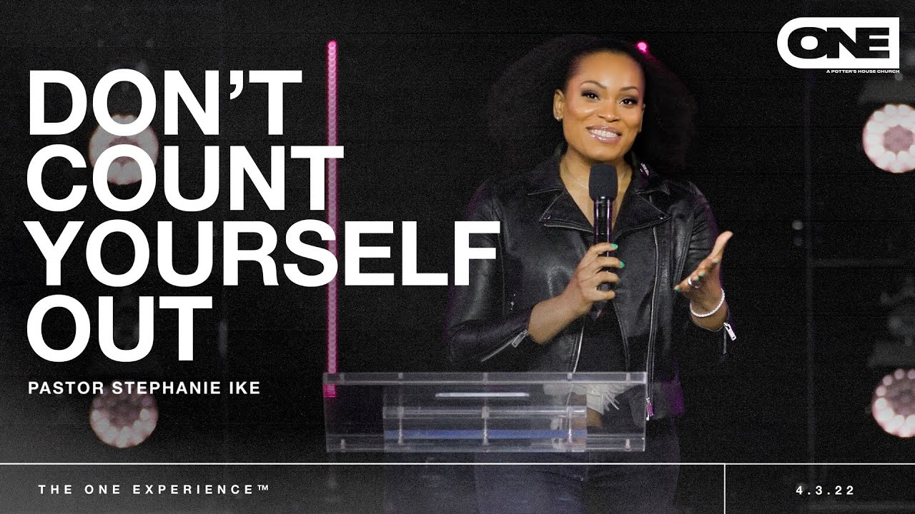 Don't Count Yourself Out - Stephanie Ike