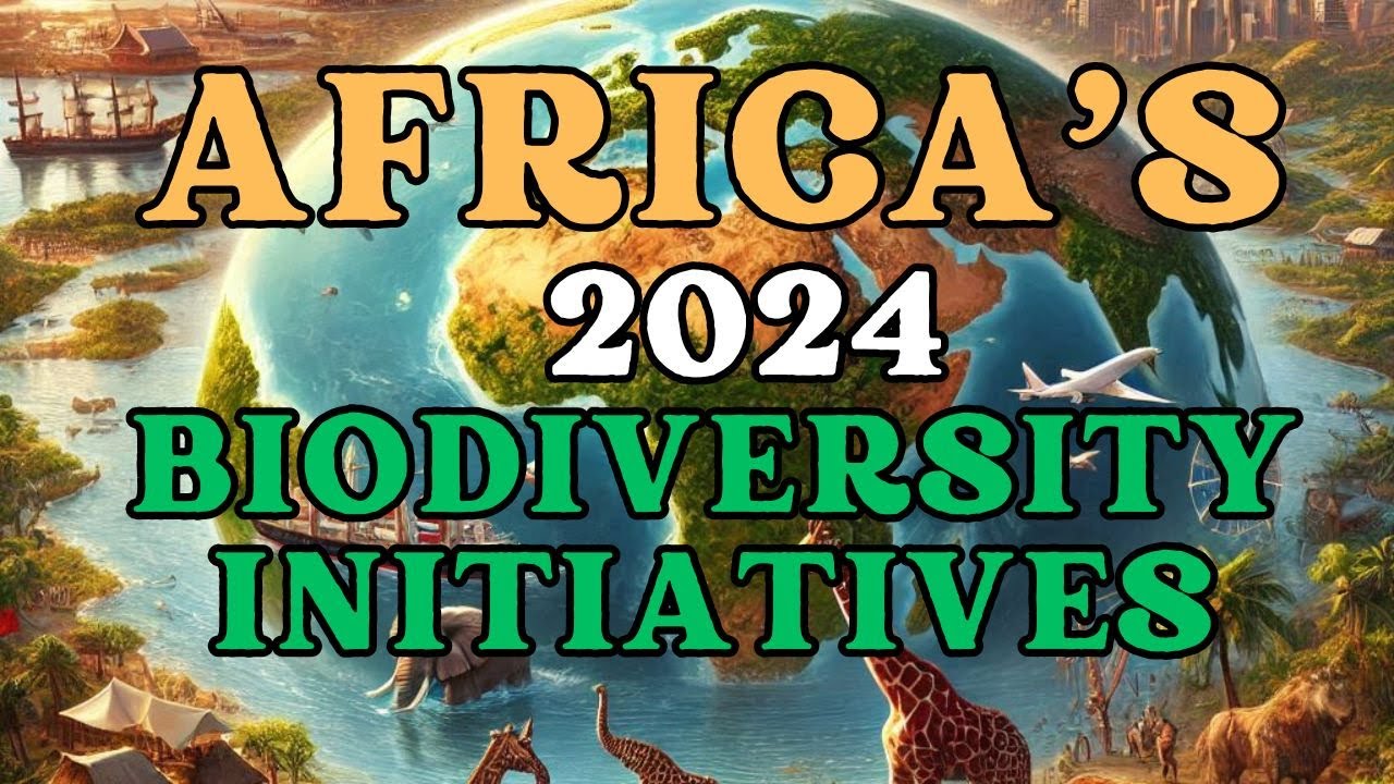 Africa's 2024 Biodiversity Initiatives 