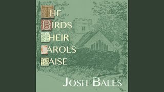 Video thumbnail of "Josh Bales - This Is My Father's World"