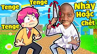 VÌ KHÔNG NHẢY THEO TENGE TENGE NÊN HIHA PHẢI CHẾT TRONG MINECRAFT*HIHA NHẢY HOẶC CHẾT 😱🤣