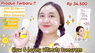 Review Glow & Lovely Ultimate Krim Serum Sunscreen 🌤✨ - SUNSCREEN TERBARU BIKIN GLOWING