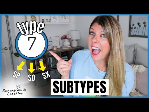 ENNEAGRAM TYPE 7 SUBTYPES | Are you a SP, SO or SX?