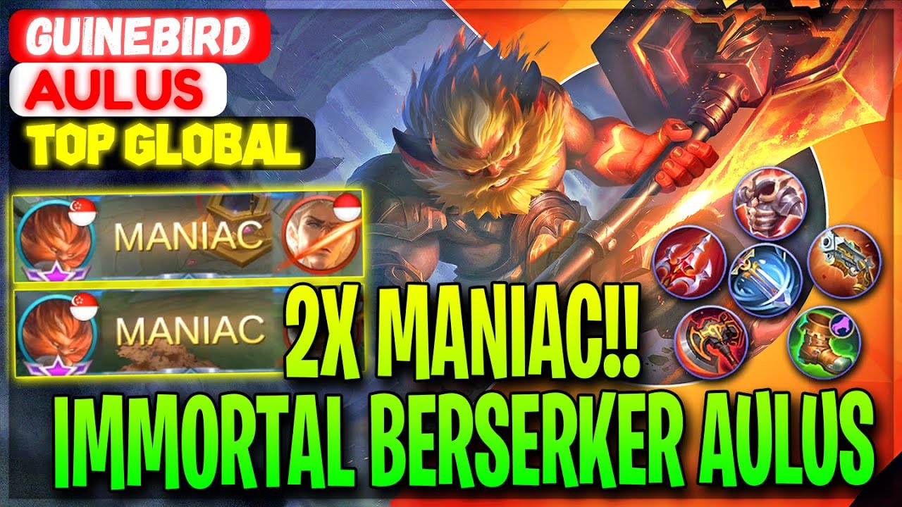 2X MANIAC!! Immortal Berserker Aulus - Top Global Aulus GuineBird