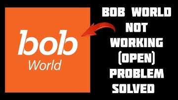 How To Solve bob World App Not Working/Not Open Problem|| Rsha26 Solutions