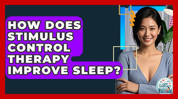 How Does Stimulus Control Therapy Improve Sleep? - CBT Toolkit