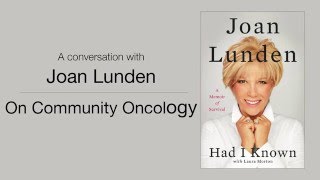 A Conversation With Joan Lunden On Community Oncology