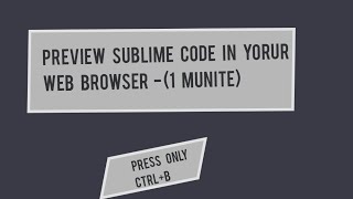 How to Preview Sublime code in yorur web browser (1 Munite)