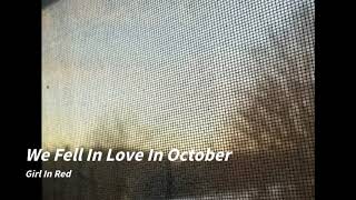 We fell in Love in October - Girl in red (with lyrics & chords