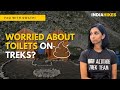What is the toilet system at indiahikes treks  faq with swathi