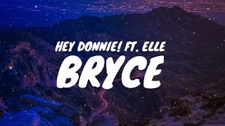 HEY DONNIE! FT. ELLE - BRYCE (PROD. healer)[Lyrics]