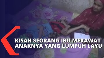 Kisah Ibu Mira, Jadi Tulang Punggung Keluarga dan Harus Merawat Anaknya yang Lumpuh