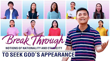 Christian Music Video "Break Through Notions of Nationality and Ethnicity to Seek God's Appearance"